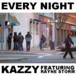 Kazzy – Every Night ft. Rayne Storm (Prod. By Ear2ThaBeat)