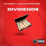 DJ Chase (@DJChase) F/ JataJata FanayGod – “Dividends”