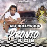 CBF Hollywood (@cbfhollywood) F/ Blizzem – “Pronto” (Video)