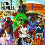 Ivan Neville f/ Trombone Shorty, Ben Jaffe & Charlie Gabriel – “Greatest Place on Earth” (Video)