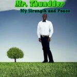 Mr. Thundder – My Strength and Peace