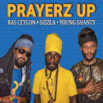 Ras Ceylon (@RasCeylon), Sizzla (@SizzlaOfficial) & Young Shanty (@YoungShanty) – “Prayerz Up” (Video)